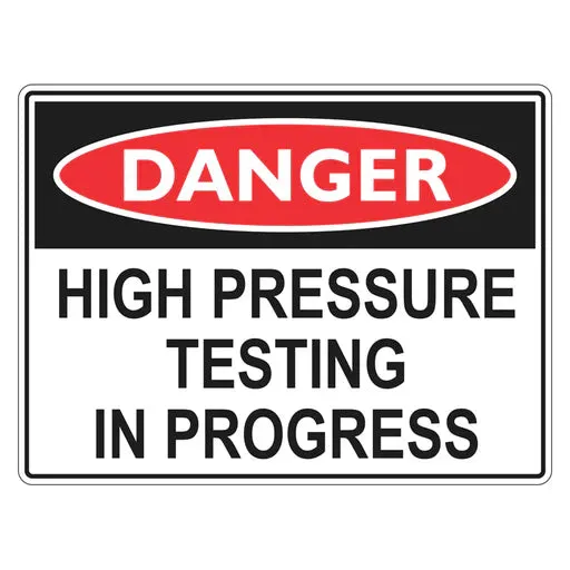 Danger Sign – High Pressure Testing In Progress